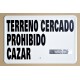 TERRENO CERCADO. PROHIBIDO CAZAR