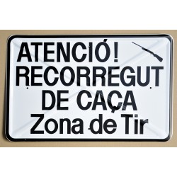 ATENCIÓ! RECORREGUT DE CAÇA. Zona de Tir