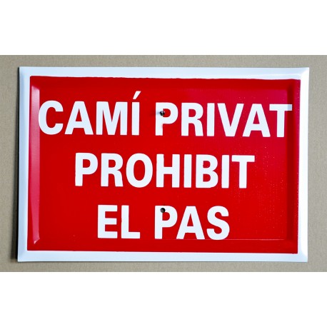 CAMÍ PRIVAT. PROHIBIT EL PAS