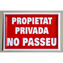 PROPIETAT PRIVADA. NO PASSEU