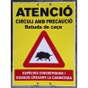 ATENCIÓ CIRCULI AMB PRECAUCIÓ - Batuda de Caça - ESPÈCIES CINEGÈTIQUES I GOSSOS CREUANT LA CARRETERA